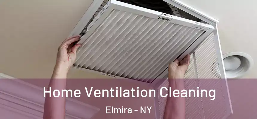 Home Ventilation Cleaning Elmira - NY