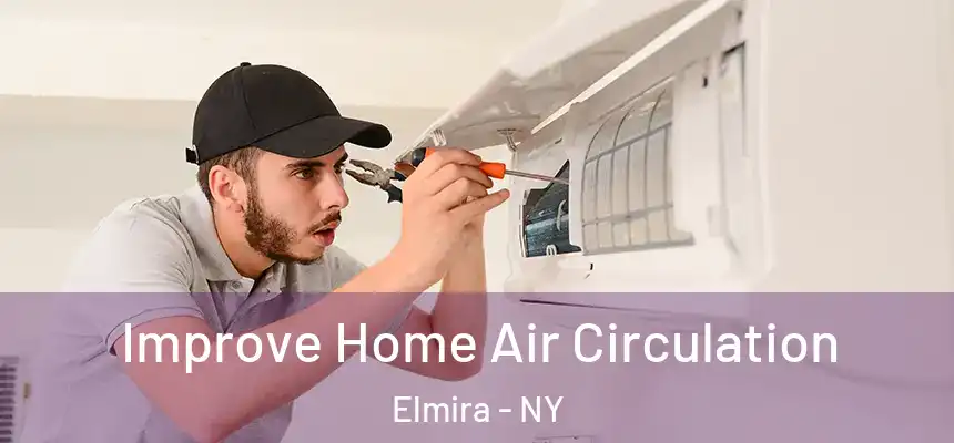Improve Home Air Circulation Elmira - NY