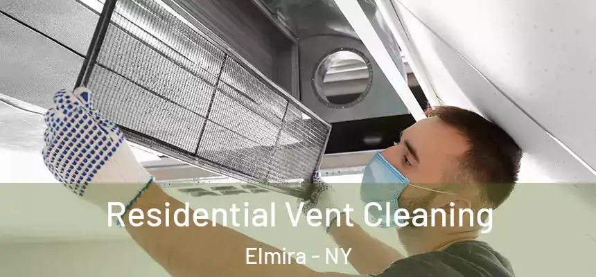  Residential Vent Cleaning Elmira - NY