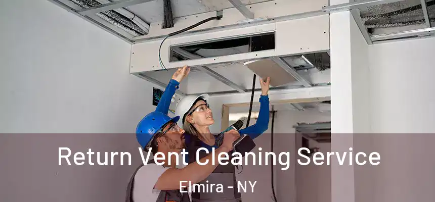  Return Vent Cleaning Service Elmira - NY