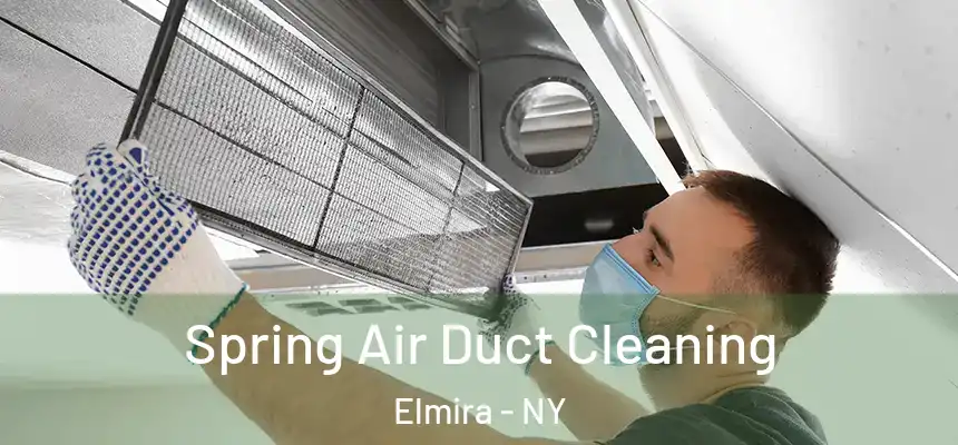Spring Air Duct Cleaning Elmira - NY